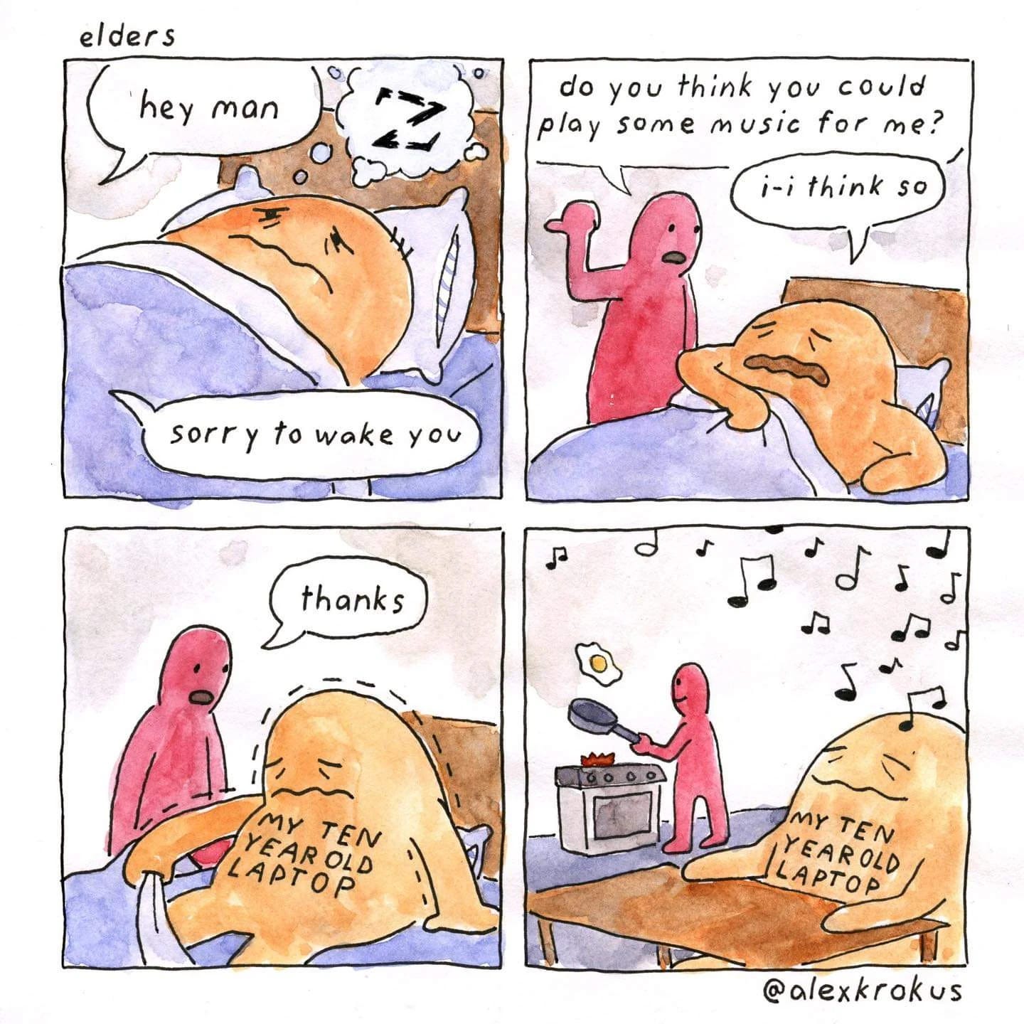 A four-panel watercolor comic by @alexkrokus titled "elders" humorously depicts the struggle of using an old laptop. A pink humanoid figure wakes up a large, orange, blob-like character labeled "MY TEN YEAR OLD LAPTOP," apologizing for disturbing its sleep and asking if it can play some music. The tired laptop groggily agrees. In the final scene, music notes float through the air as the pink figure happily cooks breakfast, while the exhausted laptop sits on the table, dutifully playing music despite its age.