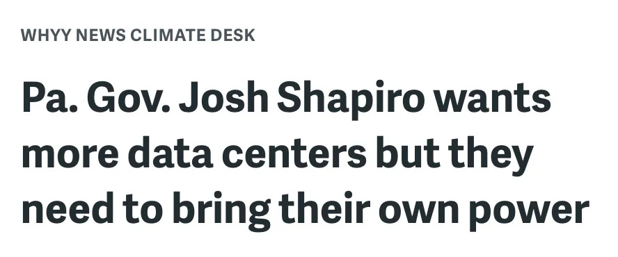 WHYY News Climate Desk PA Governor Josh Shapiro wants more data centers but they need to bring their own power.