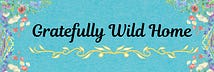 Gratefully Wild Home