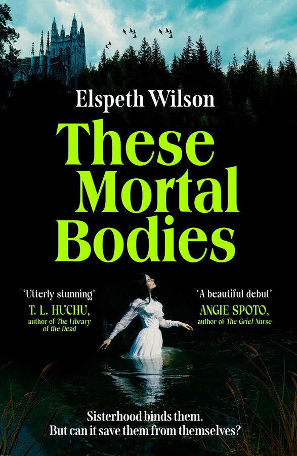 Book cover for These Mortal Bodies by Elspeth Wilson, showing a woman in a white dress standing in dark water beneath a forest and castle, with bright green title text.
