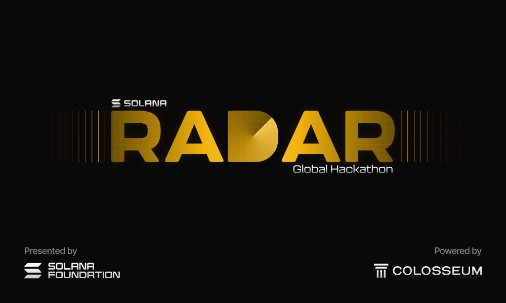 Announcing the Solana Radar Hackathon Announcing the Solana Radar Hackathon