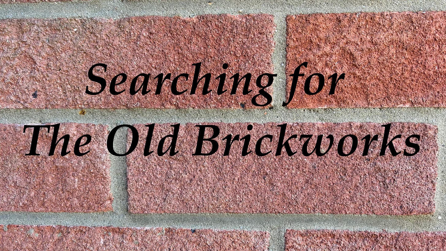 A brick wall close up with the text overlay: Searching for the old brickworks