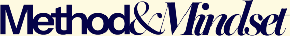 Method & Mindset