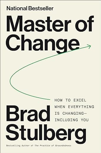 Master of Change: How to Excel When Everything Is Changing, Including You; Embracing Life’s Instability with Rugged Flexibility―a Practical Model for Resilience