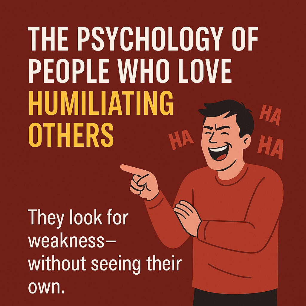 Why Some People Can’t Stop Humiliating Others