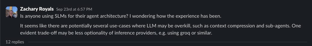 Who’s using SLMs (tiny models) inside their agents, and where do they shine?