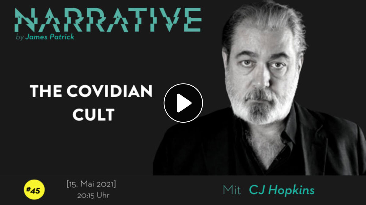 CJ Hopkins: OvalMedia Interview with James Patrick, Narrative #45, "The Covidian Cult" CJ Hopkins: OvalMedia Interview with James Patrick, Narrative #45, "The Covidian Cult"