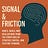 Signal & Friction