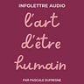 Infolettre "L'Art d'Être Humain" par Pascale Dufresne
