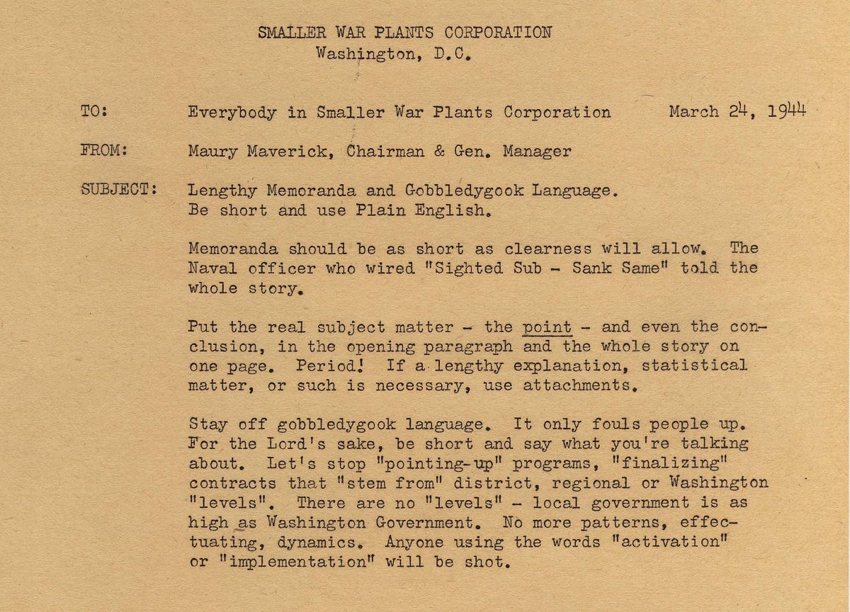 In this memorandum, Maury Maverick, Chairman and General Manager of the Smaller War Plants Corporation, gives guidance for writing memorandums. He strongly suggests keeping it to one page and using plain English, avoiding "gobbledygook language."