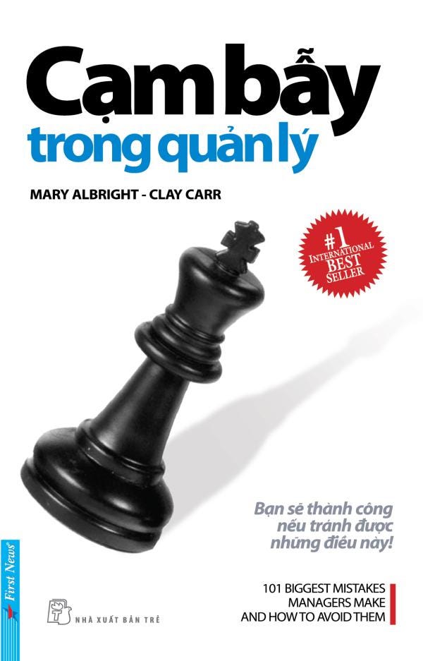 Sách Khai Tâm - Cạm Bẫy Trong Quản Lý - Mary Albright & Clay Carr