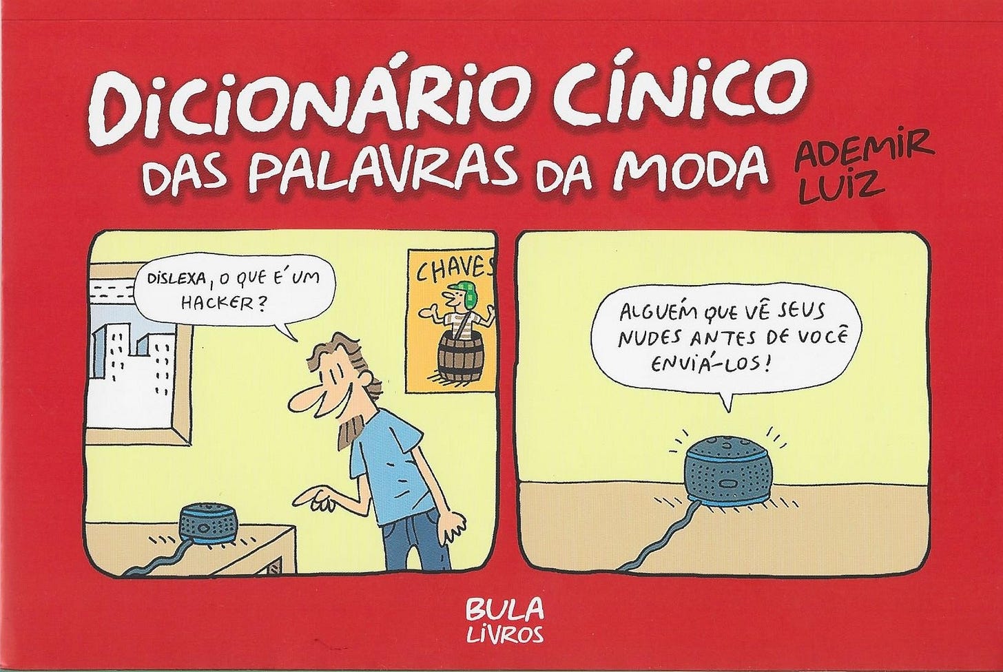 DICIONÁRIO CÍNICO DAS PALAVRAS DA MODA E AS CASAS DO SUL E DO NORTE – ADEMIR  LUIZ E SOLEMAR OLIVEIRA – ED. BULA LIVROS – Livraria da Vila