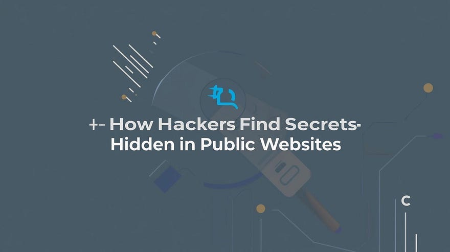 Free Web Secrets How Hackers Find Secrets Hidden in Public Websites 🔍