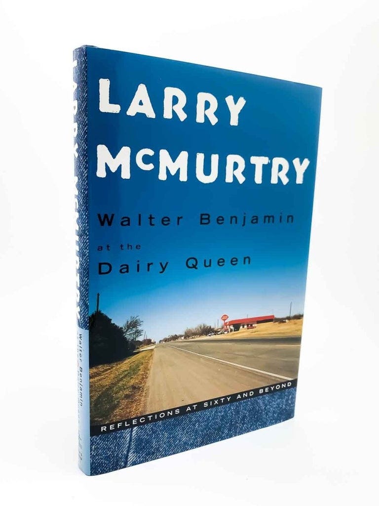 Larry McMurtry - Walter Benjamin at the Dairy Queen | Cheltenham Rare Books