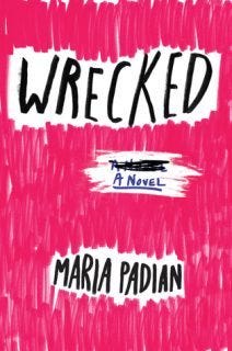 Wrecked by Maria Padian Wrecked by Maria Padian