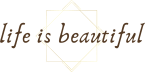 life is beautiful