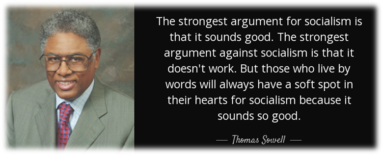 Thomas Sowell quote: The strongest argument for socialism is that it sounds  good...