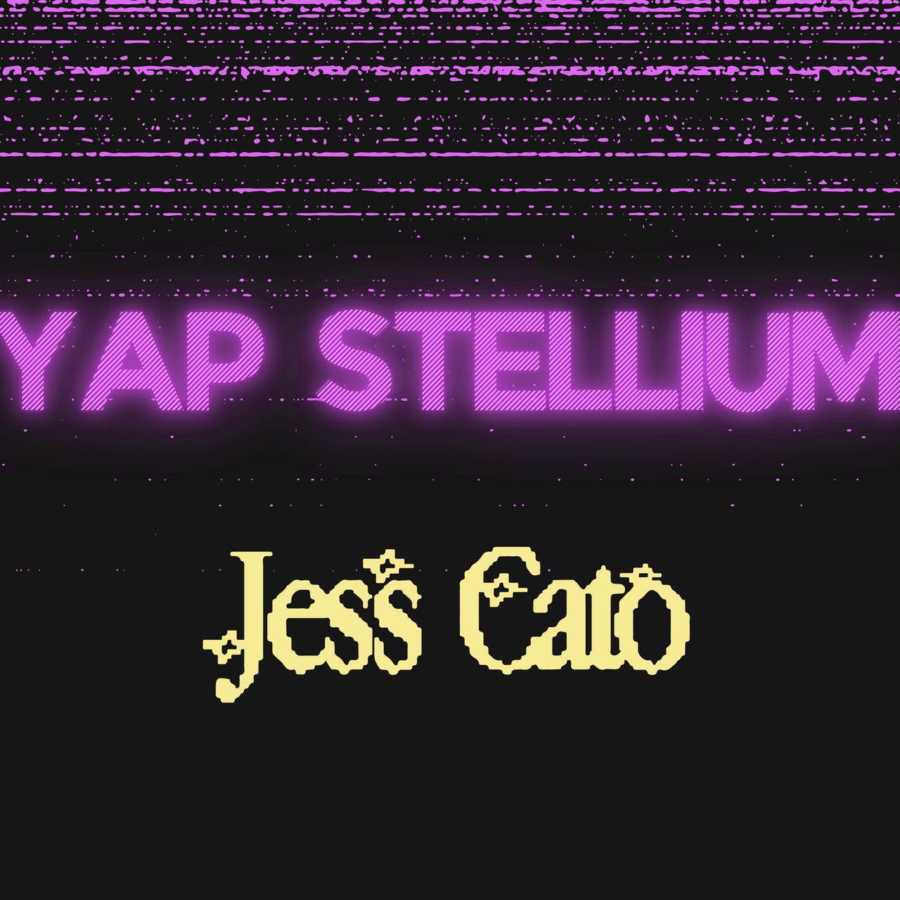 Yap Stellium with Jess Cato