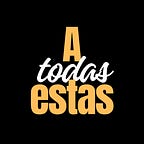 A todas estas!