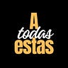 A todas estas!