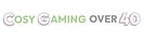 Cosy Gaming Over 40