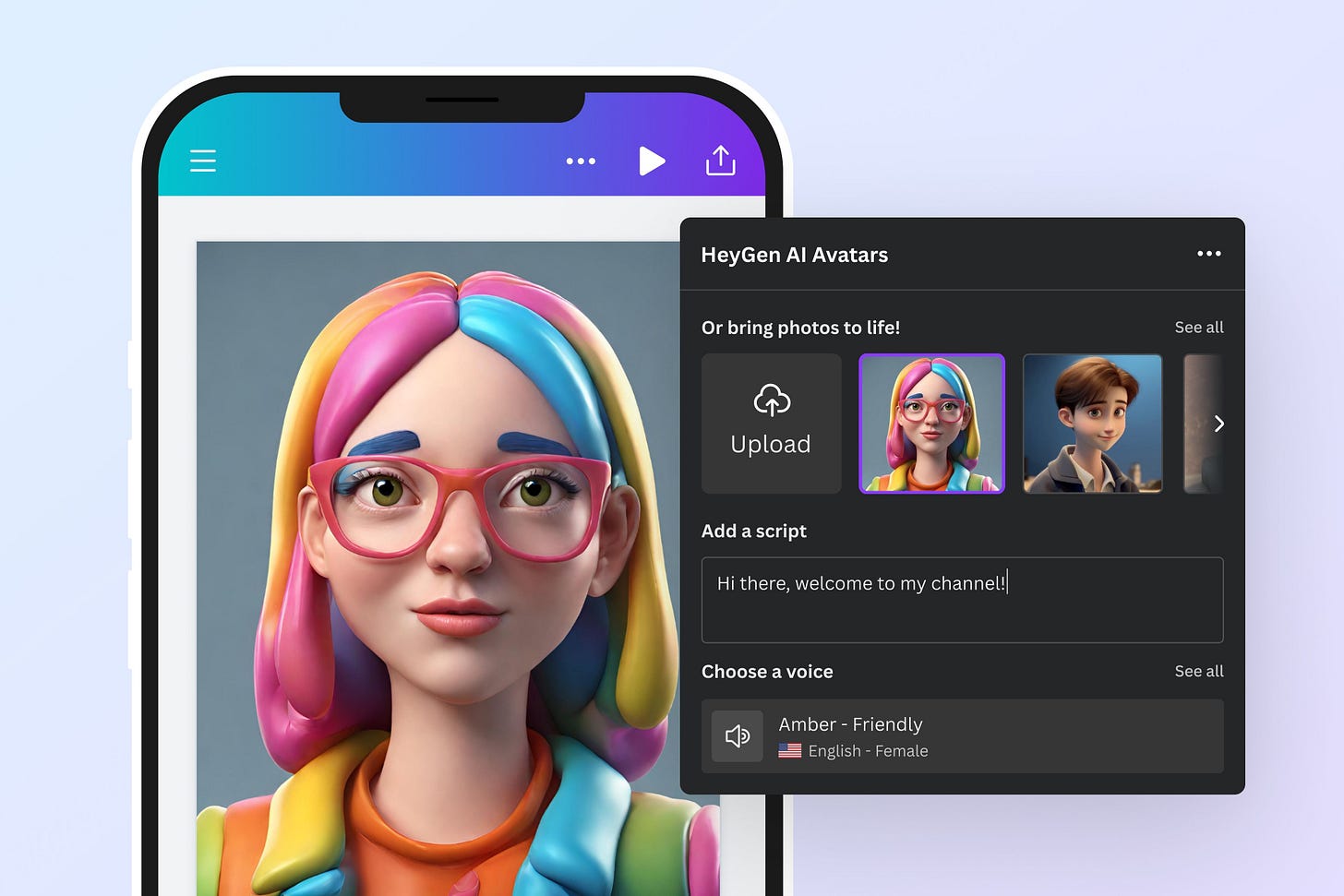 Upload or choose an AI Avatar, add your script, and choose a voice
