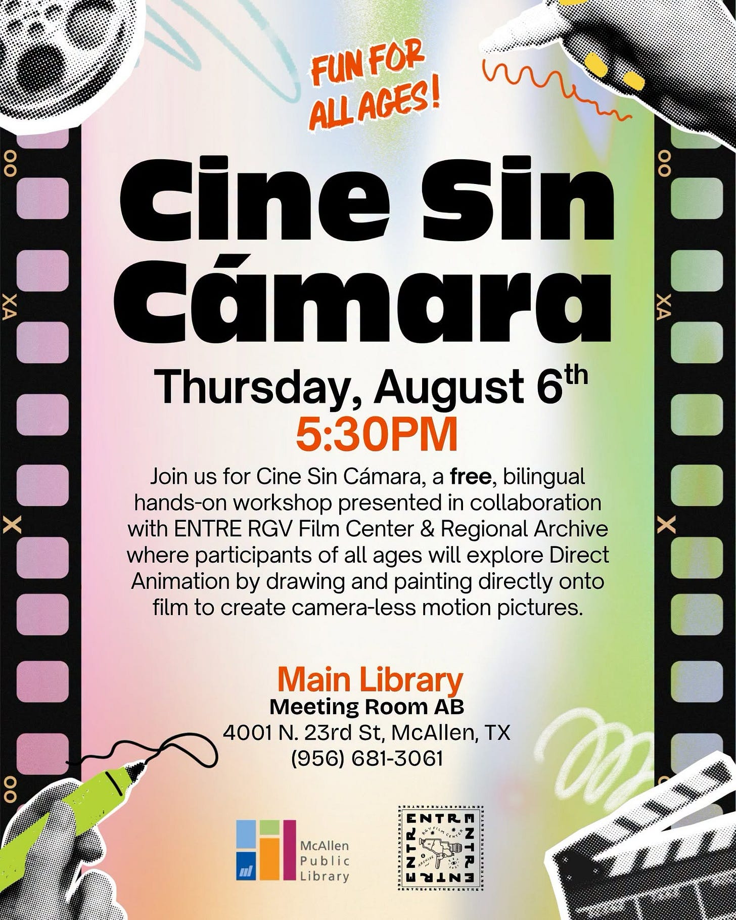 Flyer for "Cine Sin Cámara," a free bilingual camera-less filmmaking workshop on Thursday, August 6, at 5:30 PM in Meeting Room AB at Main Library. Presented with ENTRE RGV Film Center & Regional Archive, the all-ages program explores direct animation by drawing and painting on film. The flyer features colorful film strips, illustrated hands, a film reel, and a clapperboard on a multicolored background.