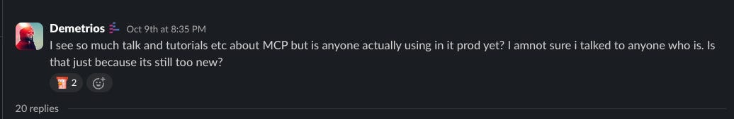 Plenty of talk and tutorials, but who’s shipping MCP in prod, and how are they handling security?
