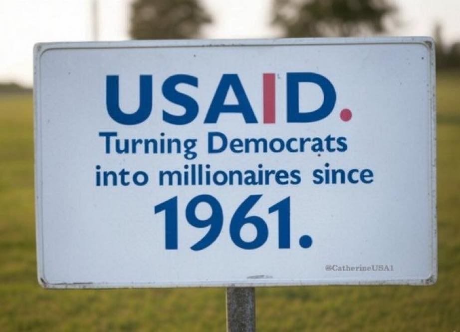 May be an image of text that says 'USAID. Turning Democrats into millionaires since 1961. @CatherineUSA1'