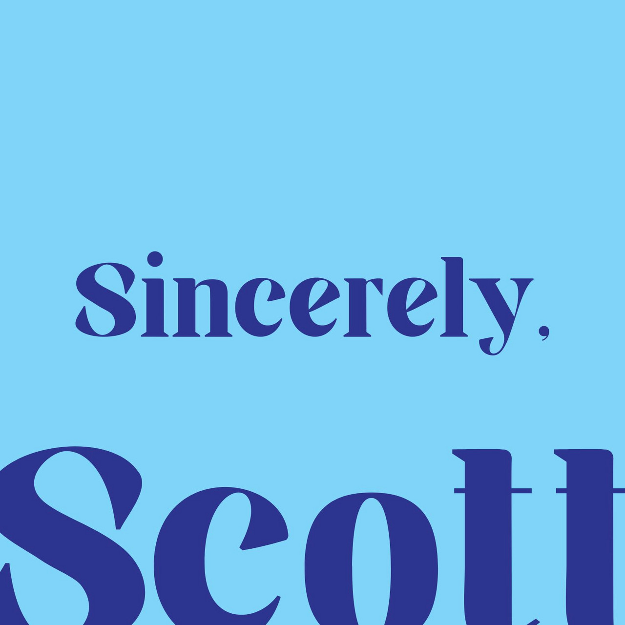 Sincerely, Scott