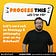 Process This