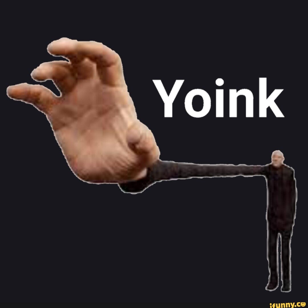 Yoink memes. Best Collection of funny Yoink pictures on iFunny