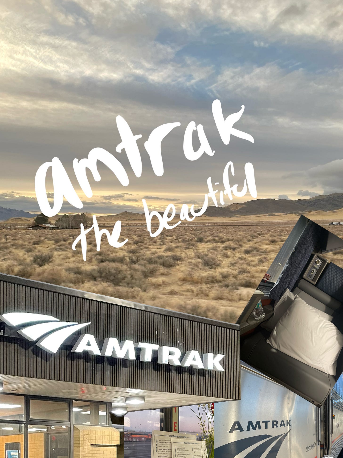 A collage of images. The text says Amtrak the beautiful. The background is a desert scene from Nevada. In the foreground (L-R) are the Omaha Amtrak station, the window view from the dining car, the exterior of an Amtrak car, and an Amtrak seat with a pillow on it.