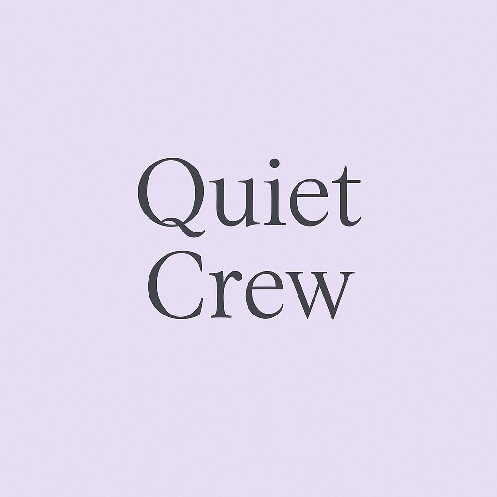 The Quiet Crew