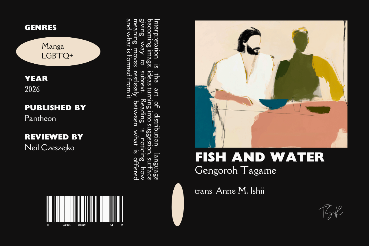 Editorial graphic featuring a stylized book jacket for "Fish and Water" by Gengoroh Tagame. The layout depicts two male figures seated at a table in a minimalist, surreal style with muted earth tones. Columns on the left list metadata, including the genres Manga and LGBTQ+, the publisher Pantheon, and reviewer Neil Czeszejko. All set against a black composition with a column of text about the art of interpretation and a barcode at the bottom. Part of the Literary Review series at The Subtext Review.