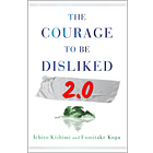 How I’d rewrite The Courage to be Disliked