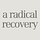 A Radical Recovery