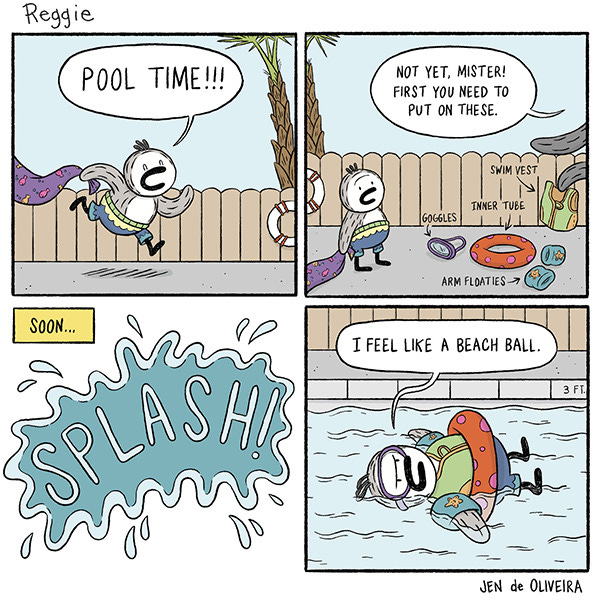 Reggie, the kid penguin, is sprinting towards the pool with a towel in his hand. He is excited to go in, screaming “Pool Time!”  A penguin flipper holding a swim vest comes in from the side gesturing to arm floaties, goggles, and a life-preserving tube, reminding Reggie that he must wear the safety gear before entering the pool. “Splash!” Reggie enters the water but is angry while floating on his back while wearing his uncomfortable safety gear. “I feel like I’m a beach ball.” He sighs.
