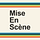 Mise-En-Scène 