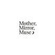 Mother, Mirror, Muse