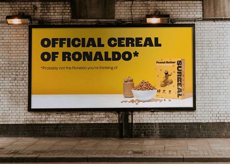 “We can’t afford famous celebrities, so we just found normal people with famous names and paid them to say nice things about our cereal.”