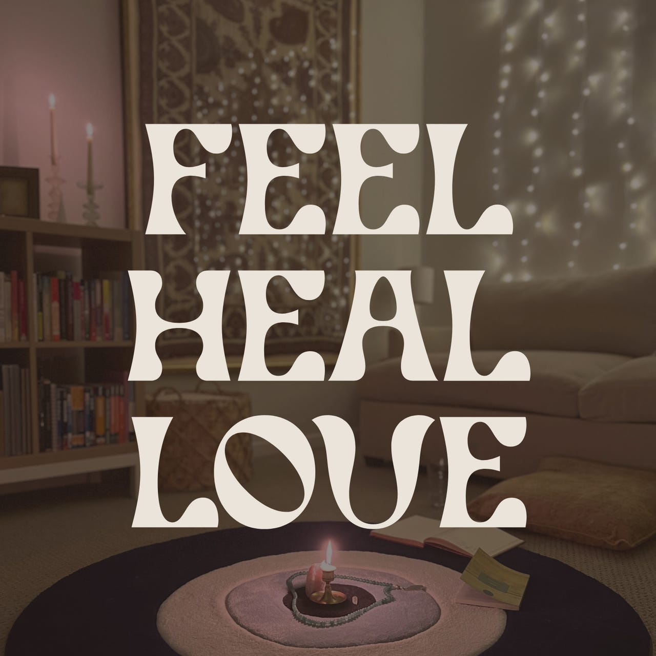 feel . heal . love