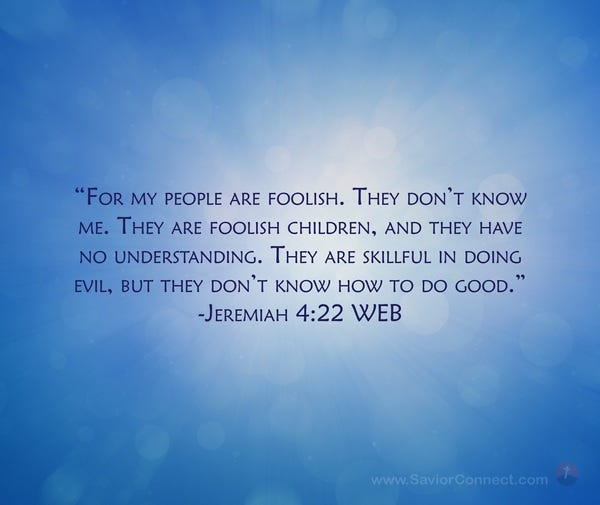 Jeremiah 4:22 WEB