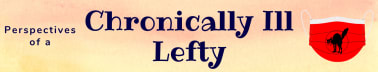 Perspectives of a Chronically Ill Lefty