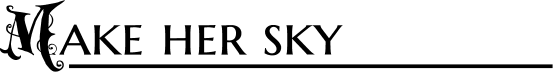Make Her Sky