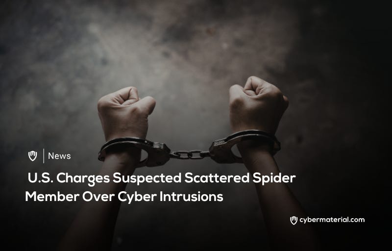U.S. Charges Member of Suspected Scattered Spider Group