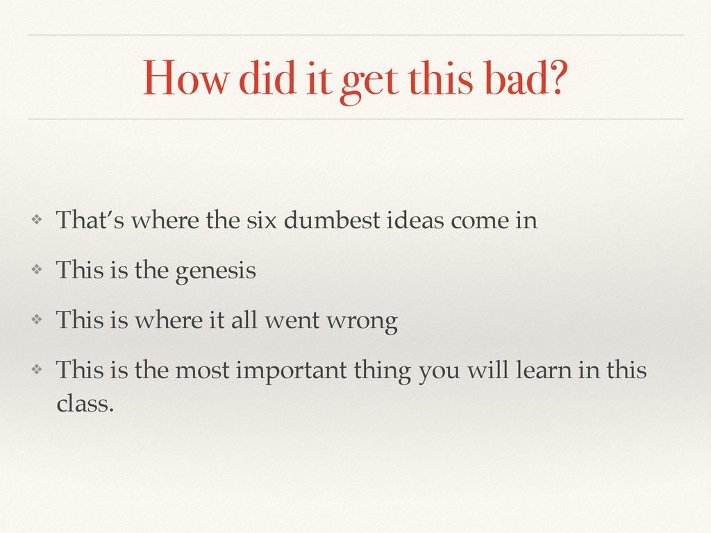 The Six Dumbest Ideas in Computer Security The Six Dumbest Ideas in Computer Security