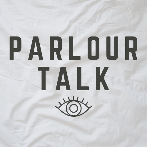 Parlour Talk