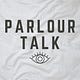Parlour Talk