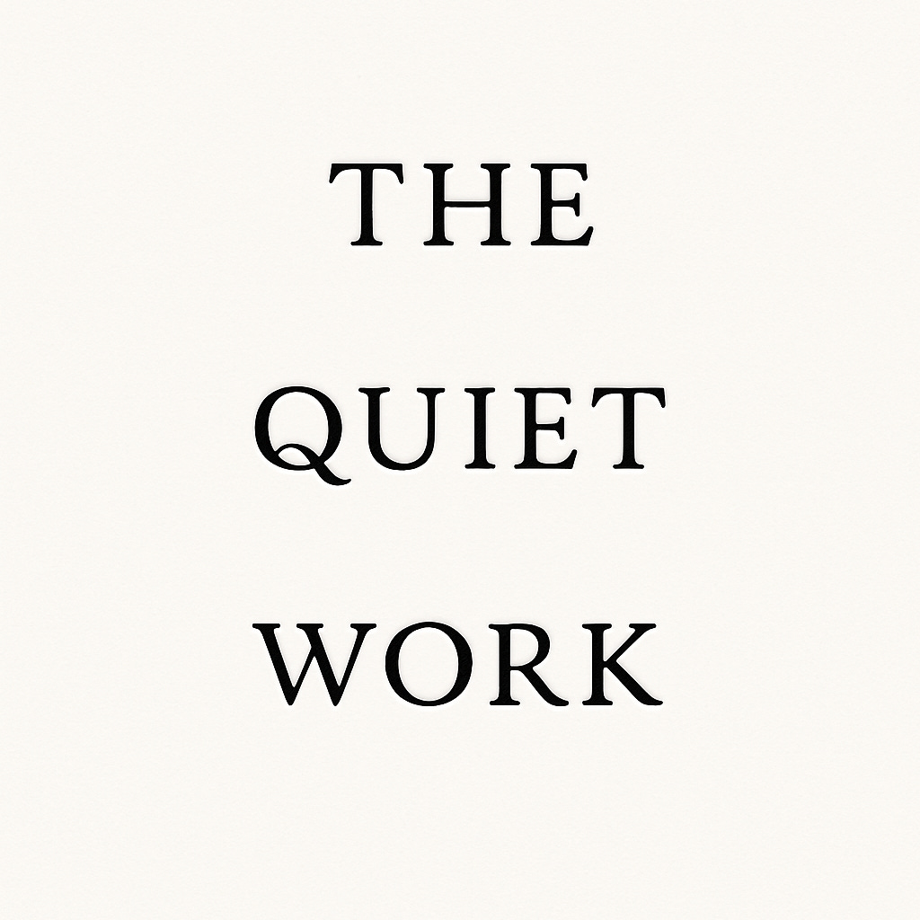 THE QUIET WORK